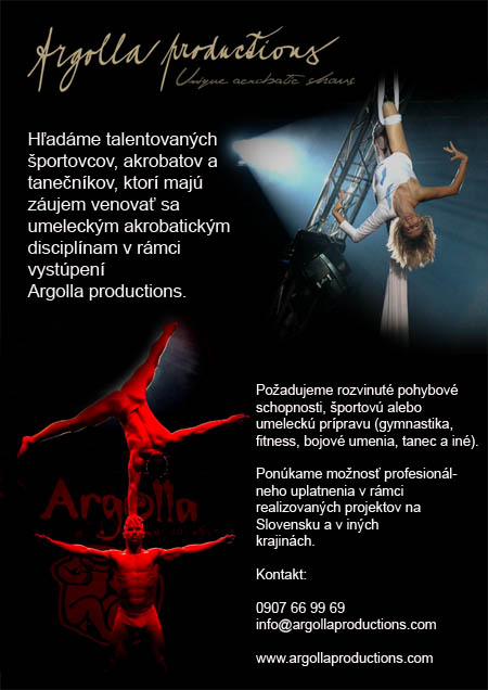 Hľadáme talentovaných športovcov, akrobatov a tanečníkov, ktorí majú záujem venovať sa umeleckým akrobatickým disciplínam v rámci vystúpení Argolla productions.